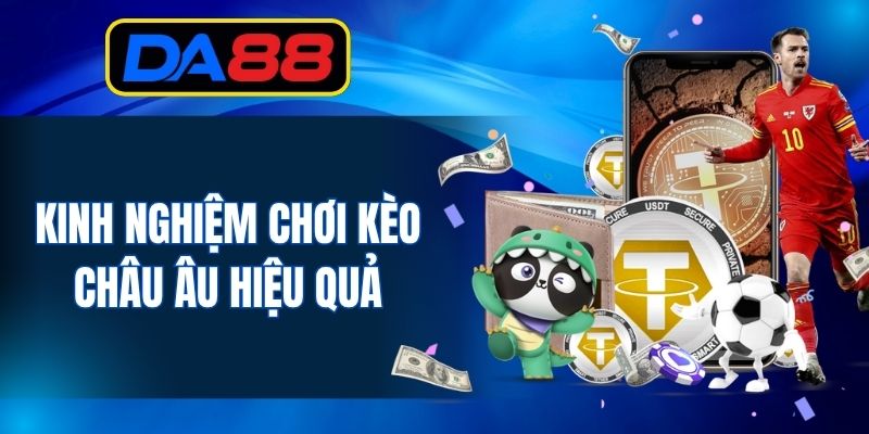 Kèo Châu Âu DA88 | Chi Tiết Cách Chơi Và Kỹ Năng Phân Tích - inova.games