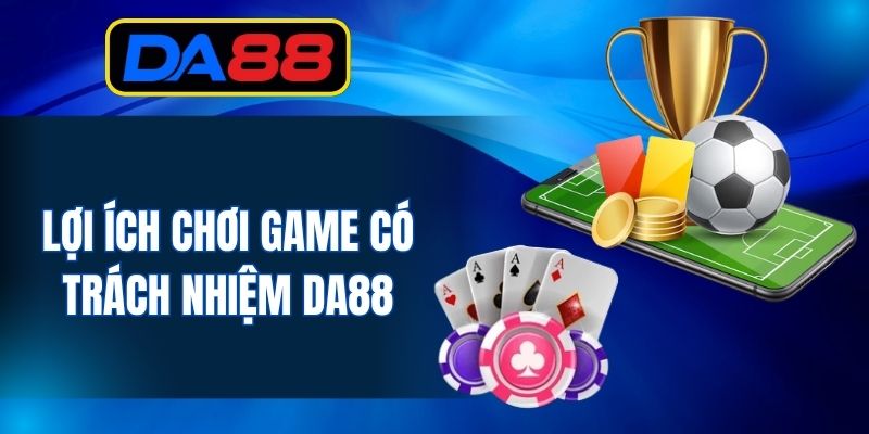 Chơi Game Có Trách Nhiệm DA88 Để An Toàn Cho Thành Viên - inova.games