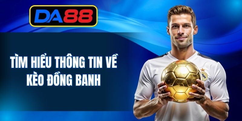 Kèo Đồng Banh - Bí Kíp Cá Độ Bóng Đá Hiệu Quả 2026 - inova.games