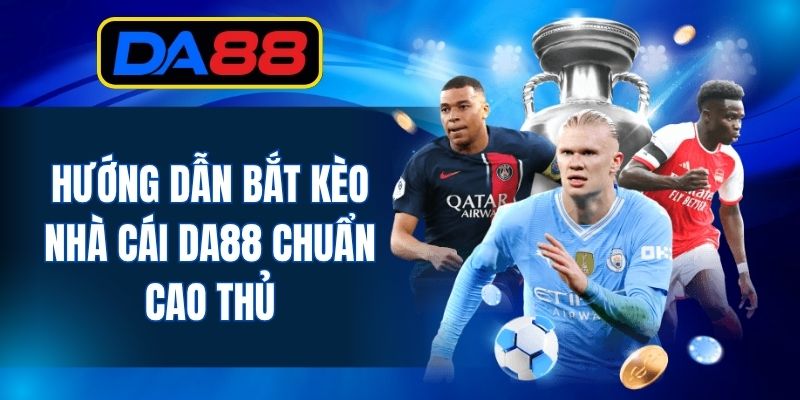 Kèo Nhà Cái DA88 - Nơi Cập Nhật Tỷ Lệ Kèo Bóng Đá 2026 - inova.games
