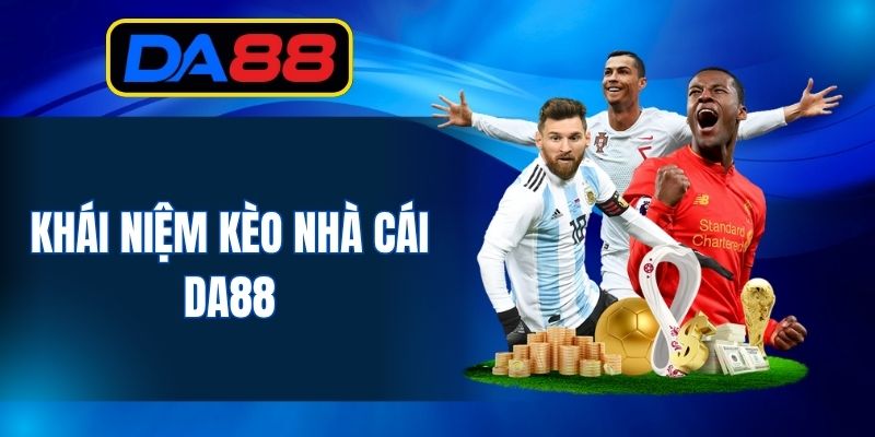 Kèo Nhà Cái DA88 - Nơi Cập Nhật Tỷ Lệ Kèo Bóng Đá 2026 - inova.games