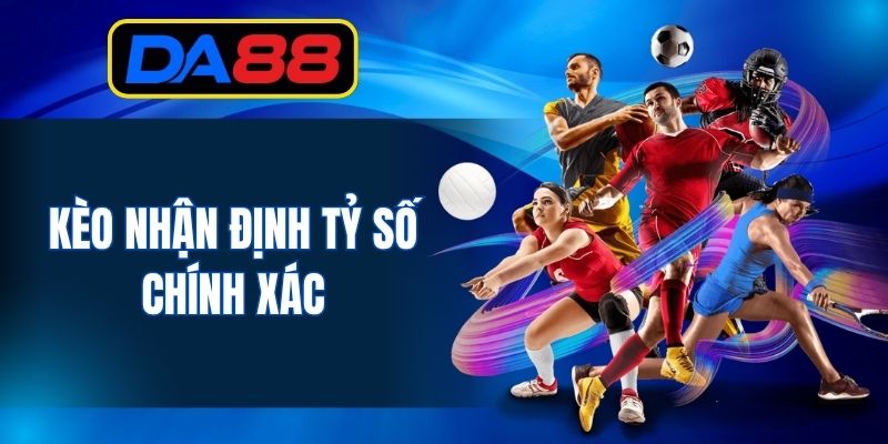 Kèo Tỷ Số Bàn Thắng DA88 - Cách Đọc Và Mẹo Cá Độ Siêu Hay - inova.games