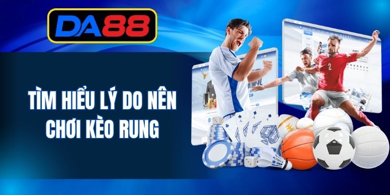 Kèo Rung Là Gì - Tìm Hiểu Tại Cá Cược Trực Tuyến DA88 - inova.games