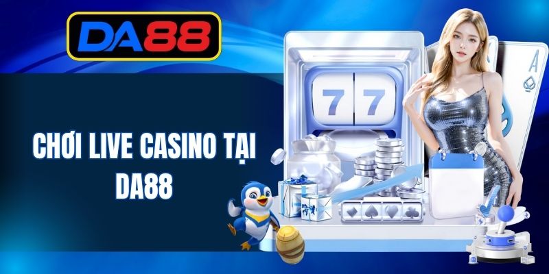 Live Casino DA88 - Sòng Bài Trực Tuyến Chuẩn Quốc Tế - inova.games