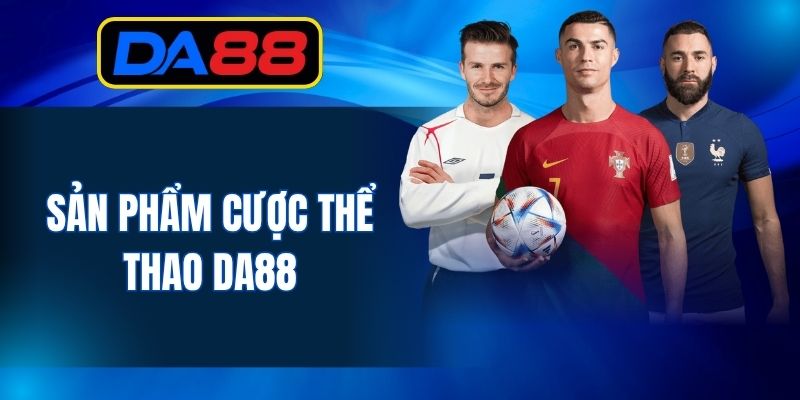 Thể Thao DA88 - Trải Nghiệm Cá Cược Lôi Cuốn Khác Biệt - inova.games