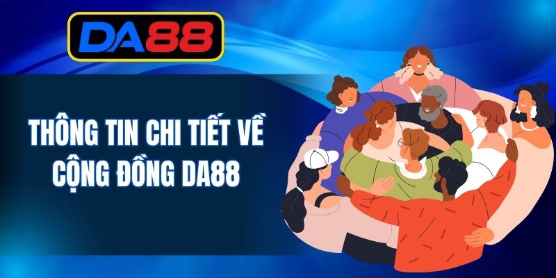 Cộng Đồng DA88 - Quan Trọng Trong Quá Trình Phát Triển - inova.games
