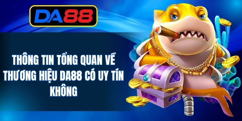 DA88 Có Uy Tín Không - Tìm Hiểu Ứng Dụng Siêu Tiện Ích Này - inova.games