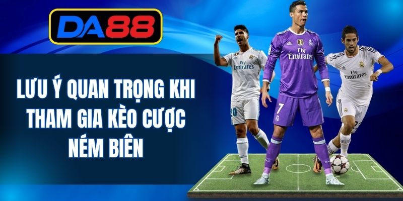 Kèo Ném Biên - Khái Niệm Và Top 3 Hình Thức Phổ Biến - inova.games