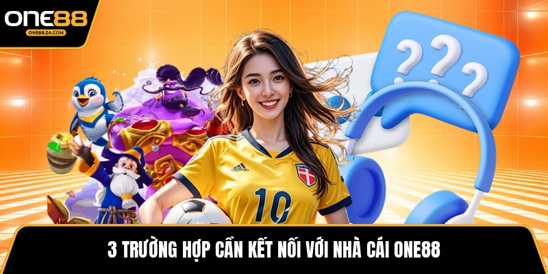 Liên Hệ ONE88 - Cầu Nối Hỗ Trợ Chuyên Nghiệp Mọi Lúc - inova.games