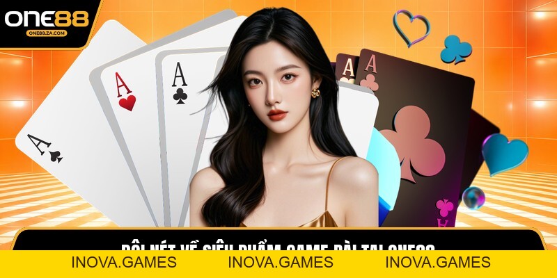 Game Bài ONE88 - Đấu Trường Bài Trí Tuệ Đầy Kịch Tính - inova.games