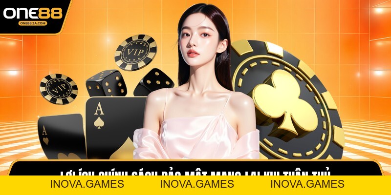 Chính Sách Bảo Mật - Lá Chắn Bảo Vệ Toàn Diện Năm 2026 - inova.games