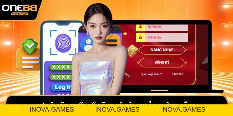 Đăng Nhập ONE88 - Truy Cập Nhanh, Bảo Mật Vững Chắc - inova.games