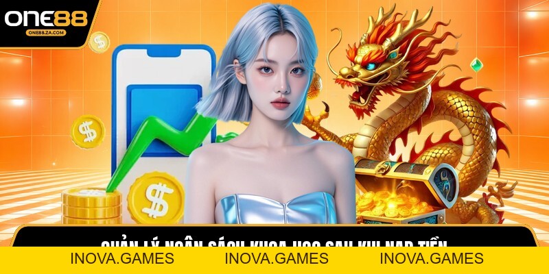 Nạp Tiền ONE88 - Kích Hoạt Vốn Nhanh, Chơi Cực Mượt - inova.games